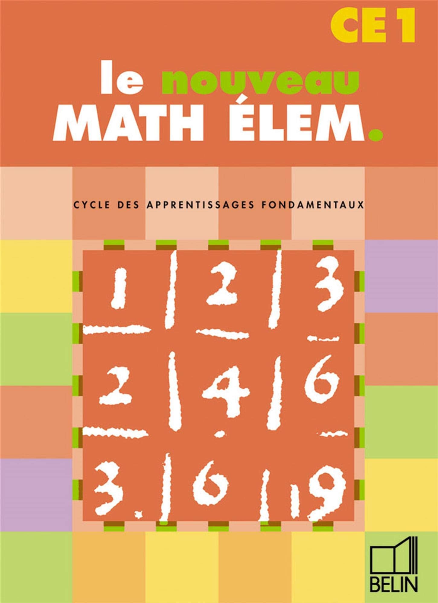 Le Nouveau Math Élem. CE1: Fichier élève CE1 Cycle des apprentissages fondamentaux 9782701126920