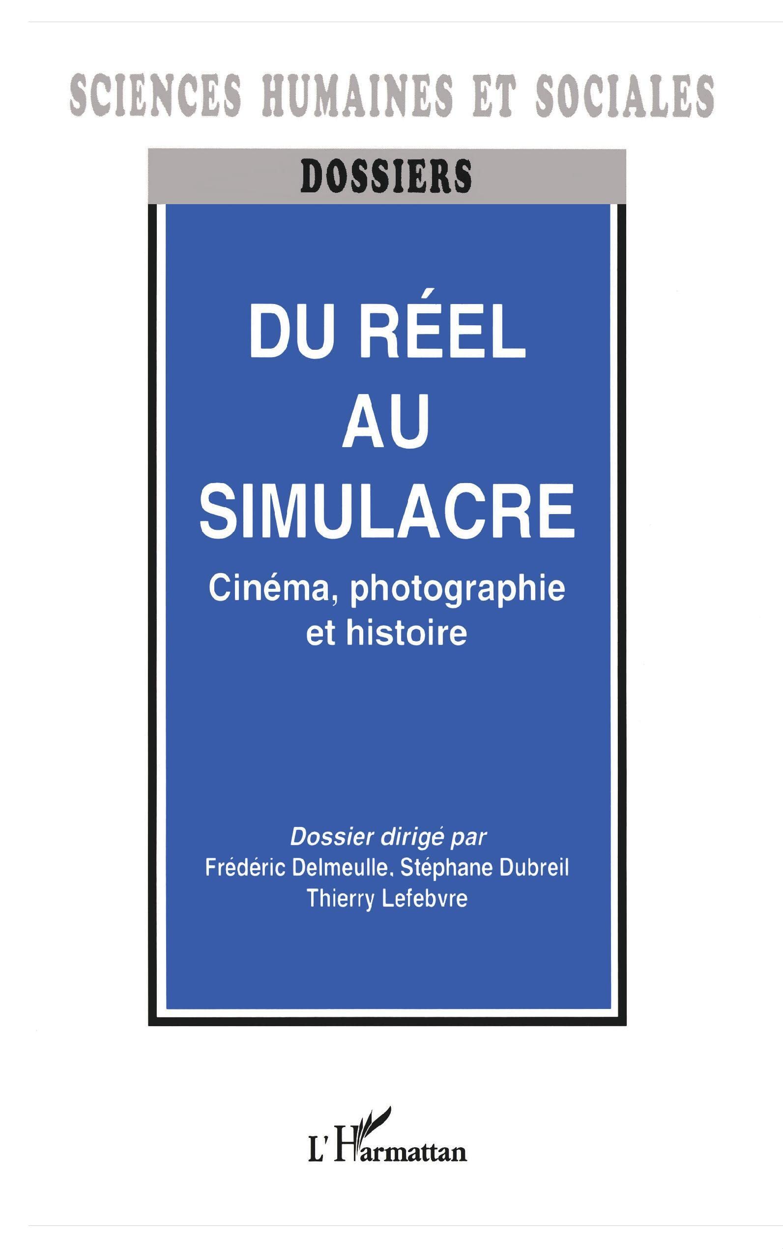 Du réel au simulacre : cinéma, photographie et histoire 9782738420800