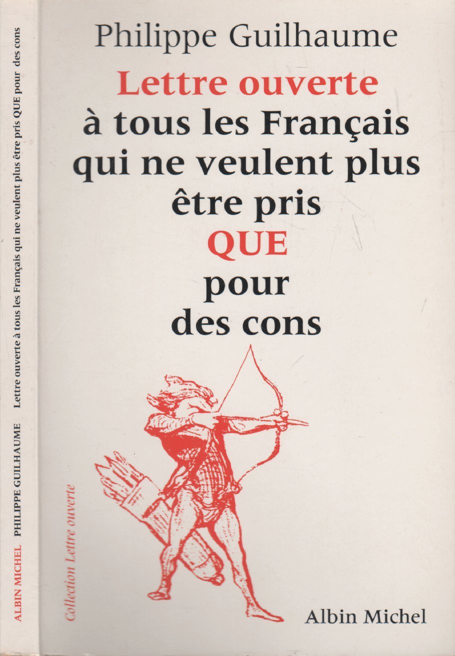 Lettre Ouverte à Tous les Français qui ne Veulent Plus être Pris pour des Cons 9782226056191