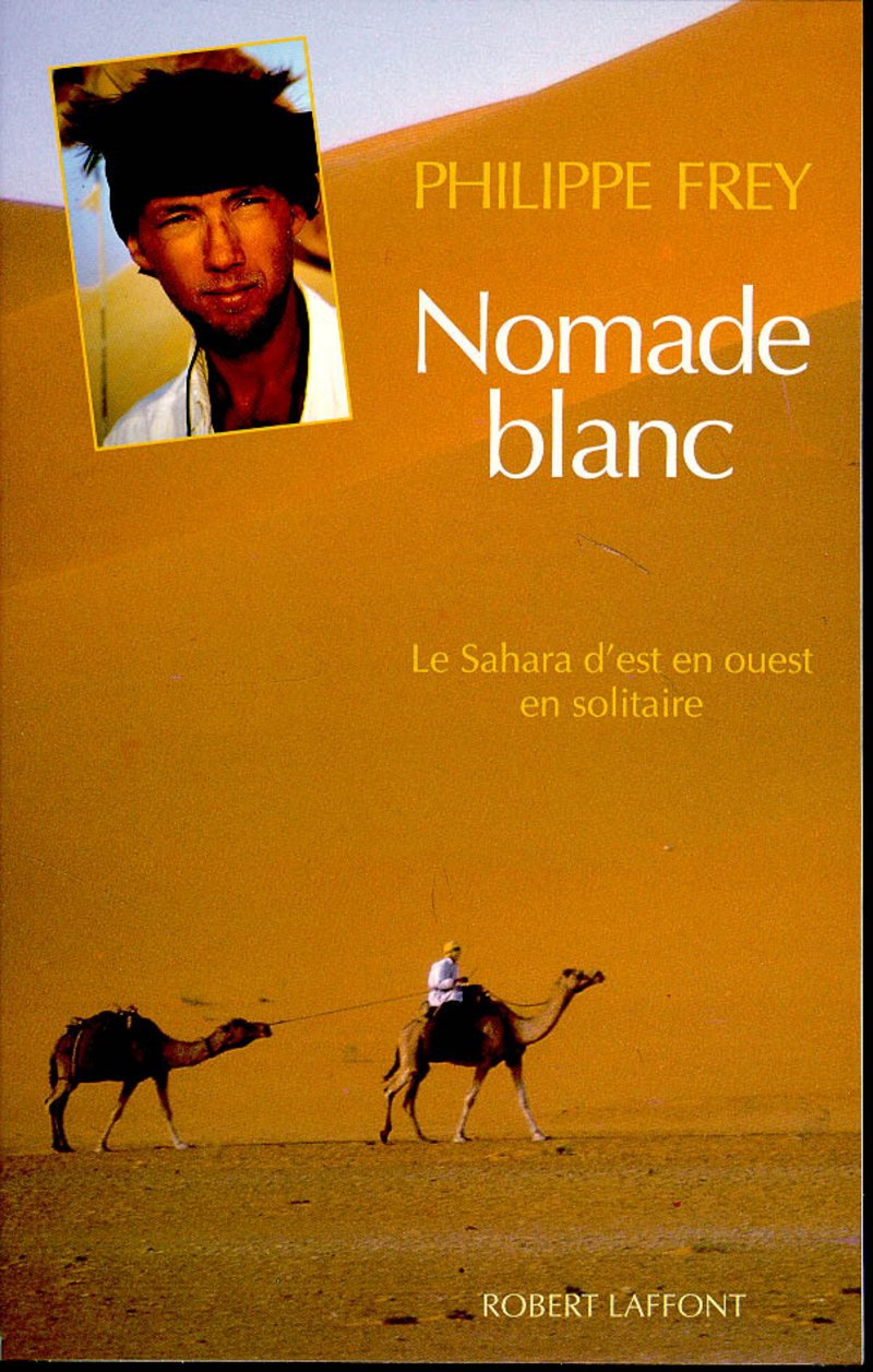 Nomade blanc: Le Sahara d'est en ouest en solitaire 9782221068618