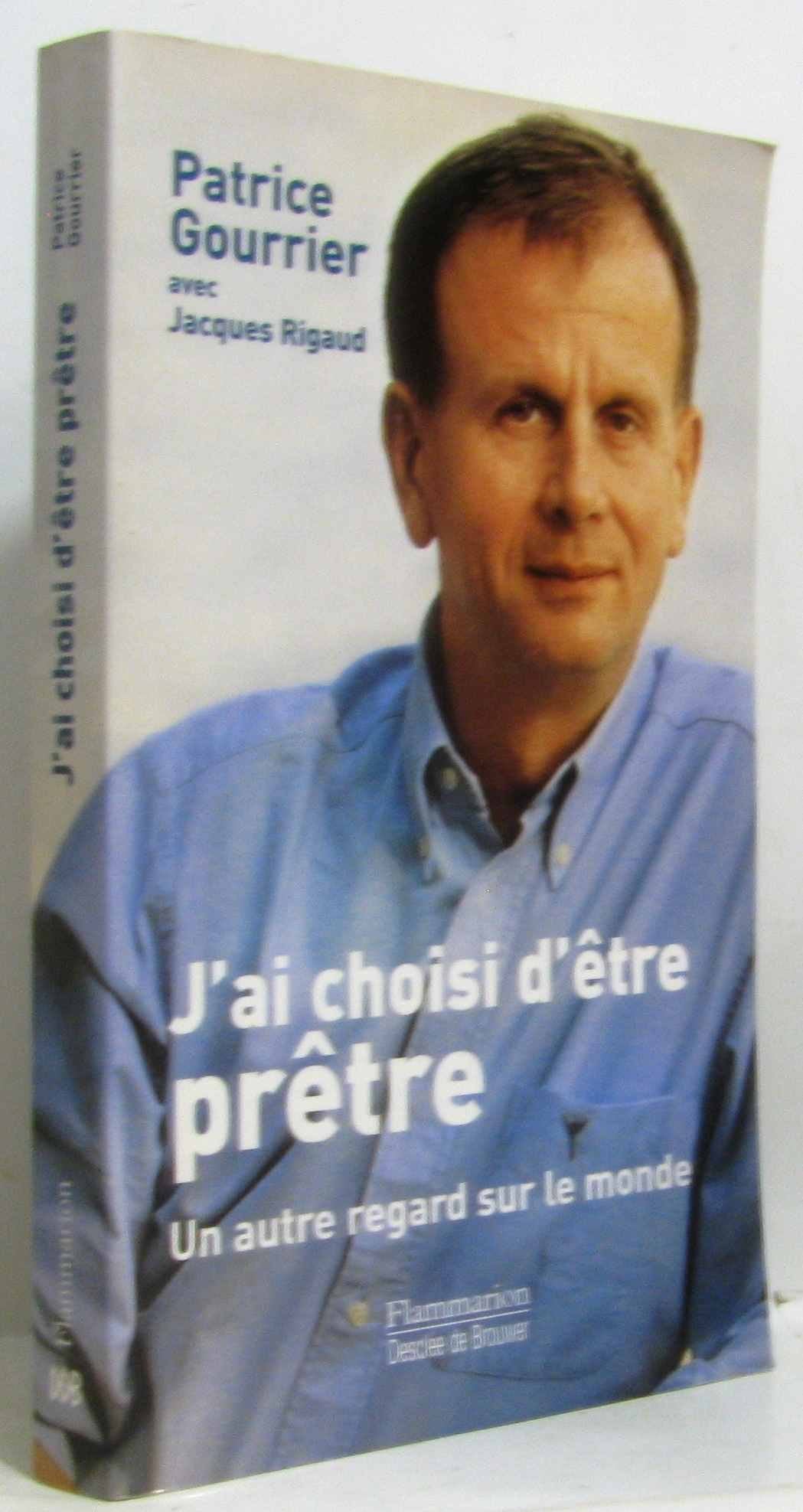J'ai choisi d'être prêtre : Un autre regard sur le monde, entretiens avec Jacques Rigaud 9782220054100