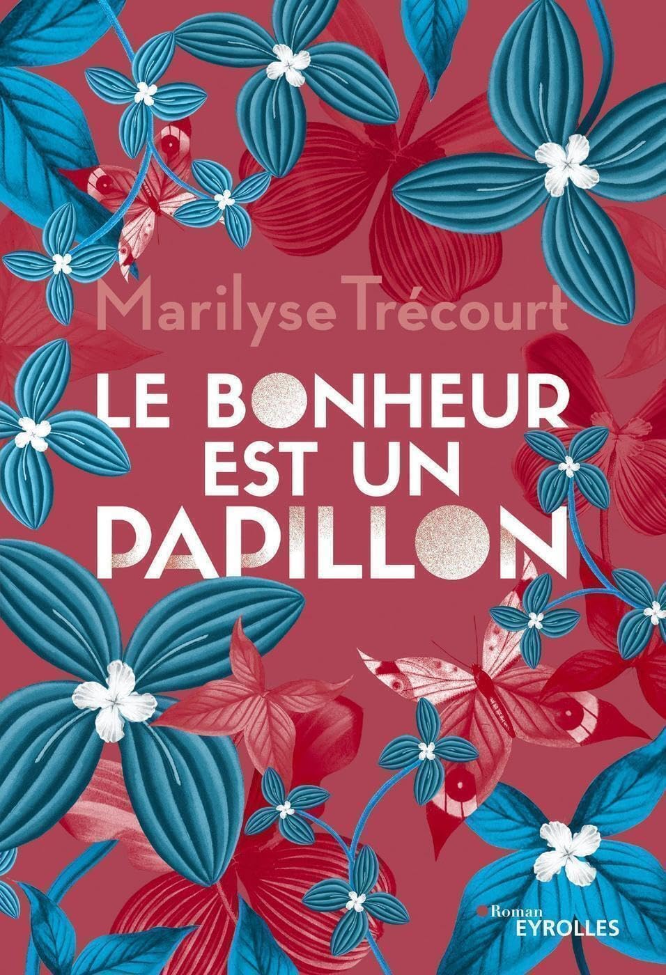 Le bonheur est un papillon 9782212573275