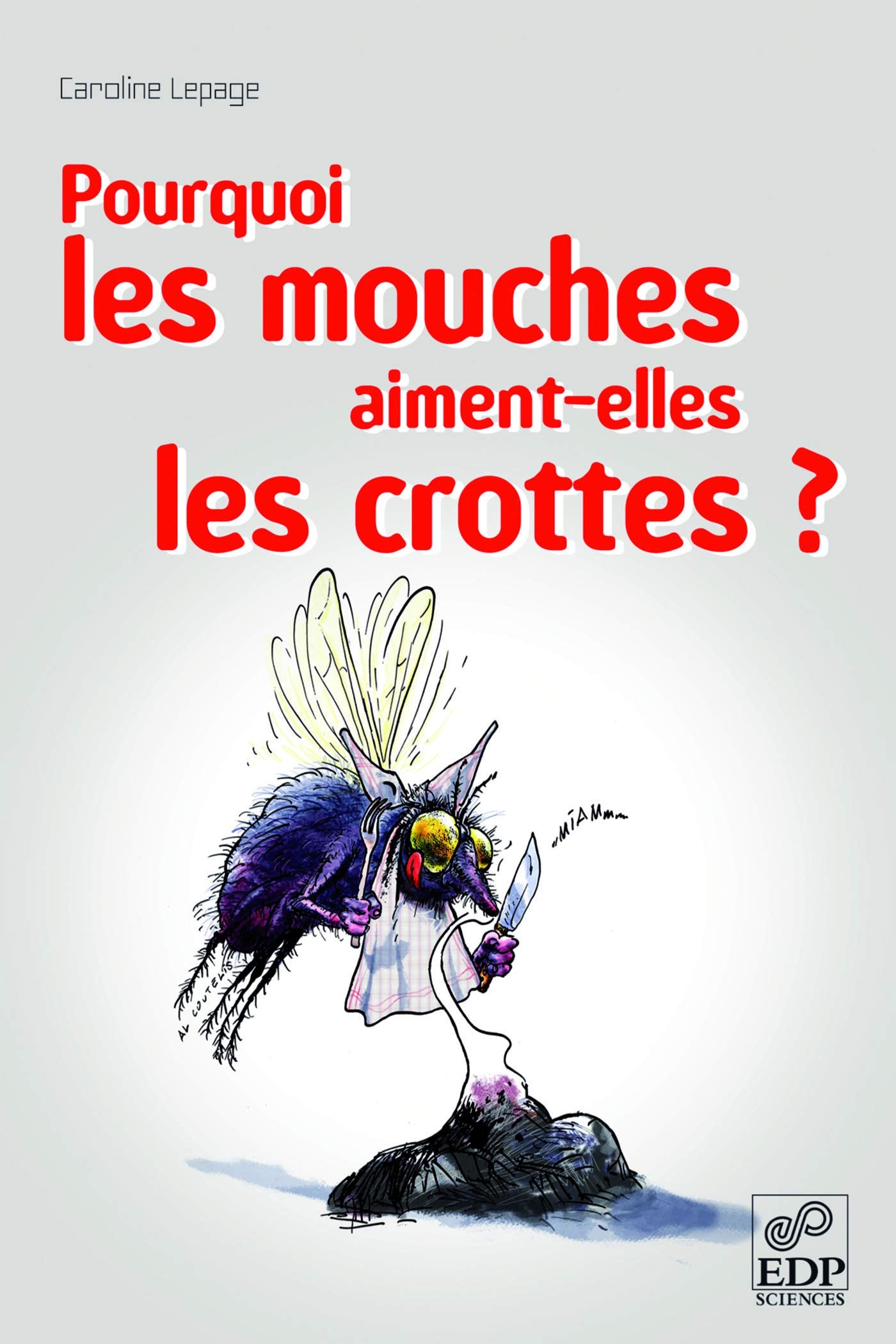 Pourquoi les mouches aiment-elles les crottes? 9782759805075