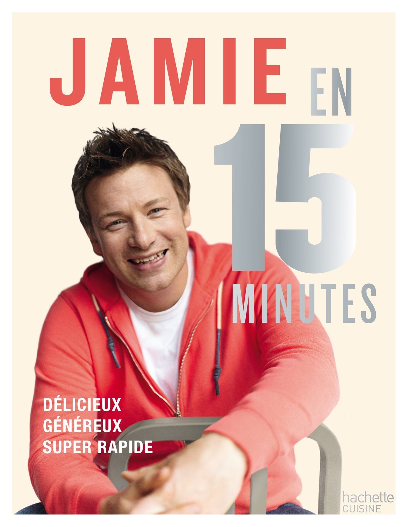 Jamie en 15 minutes: Délicieux, généreux, super rapide 9782012309722