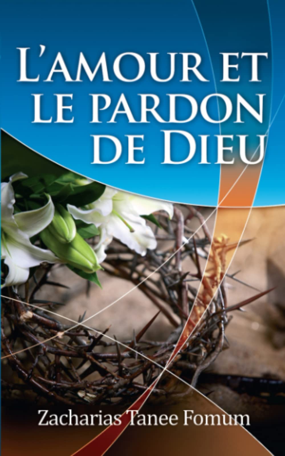 L'Amour et le Pardon de Dieu 9782357740822