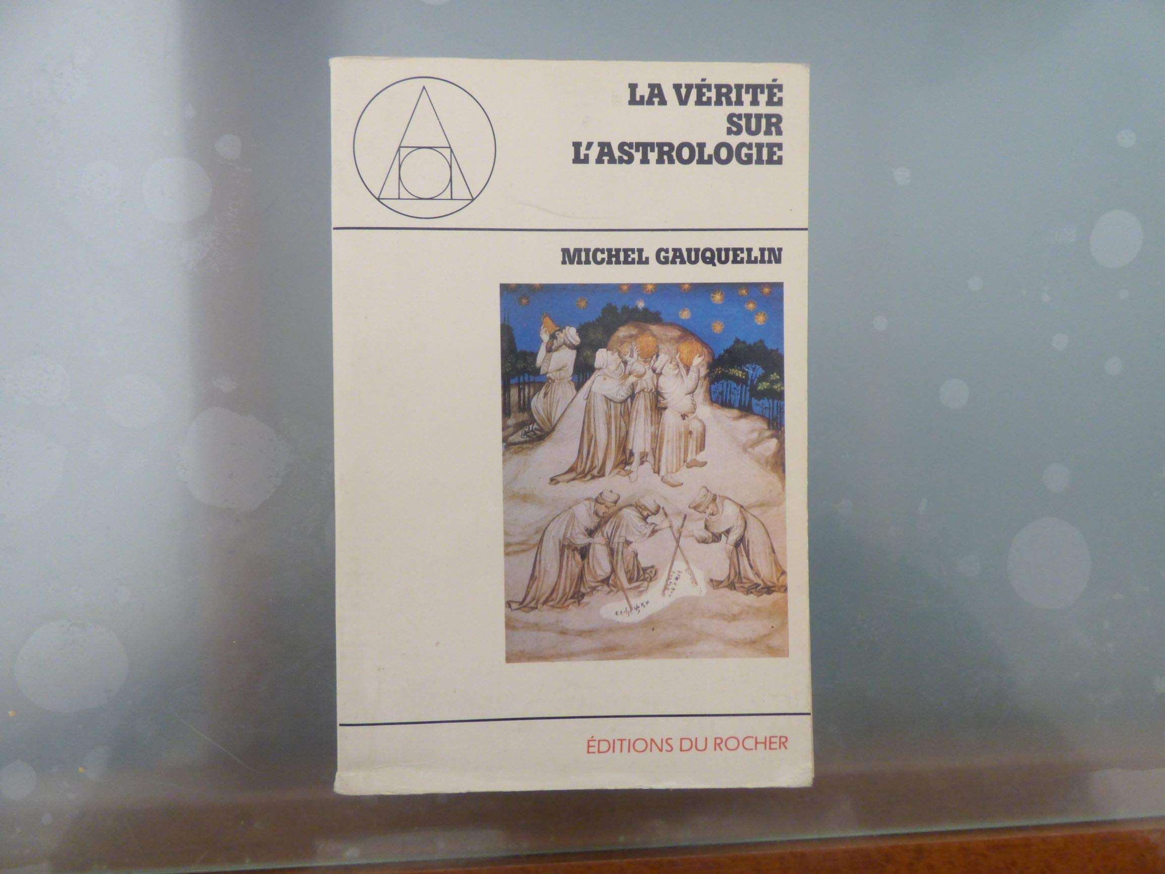 La Vérité sur l'astrologie 9782268004099