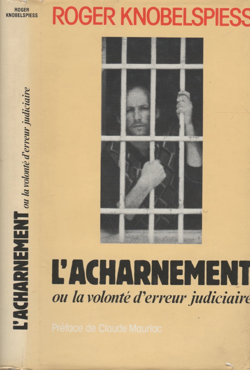 L'Acharnement Ou La Volonté D'Erreur Judiciaire 9782724211153