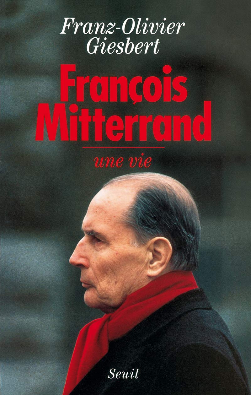 François Mitterrand. Une vie 9782020297608