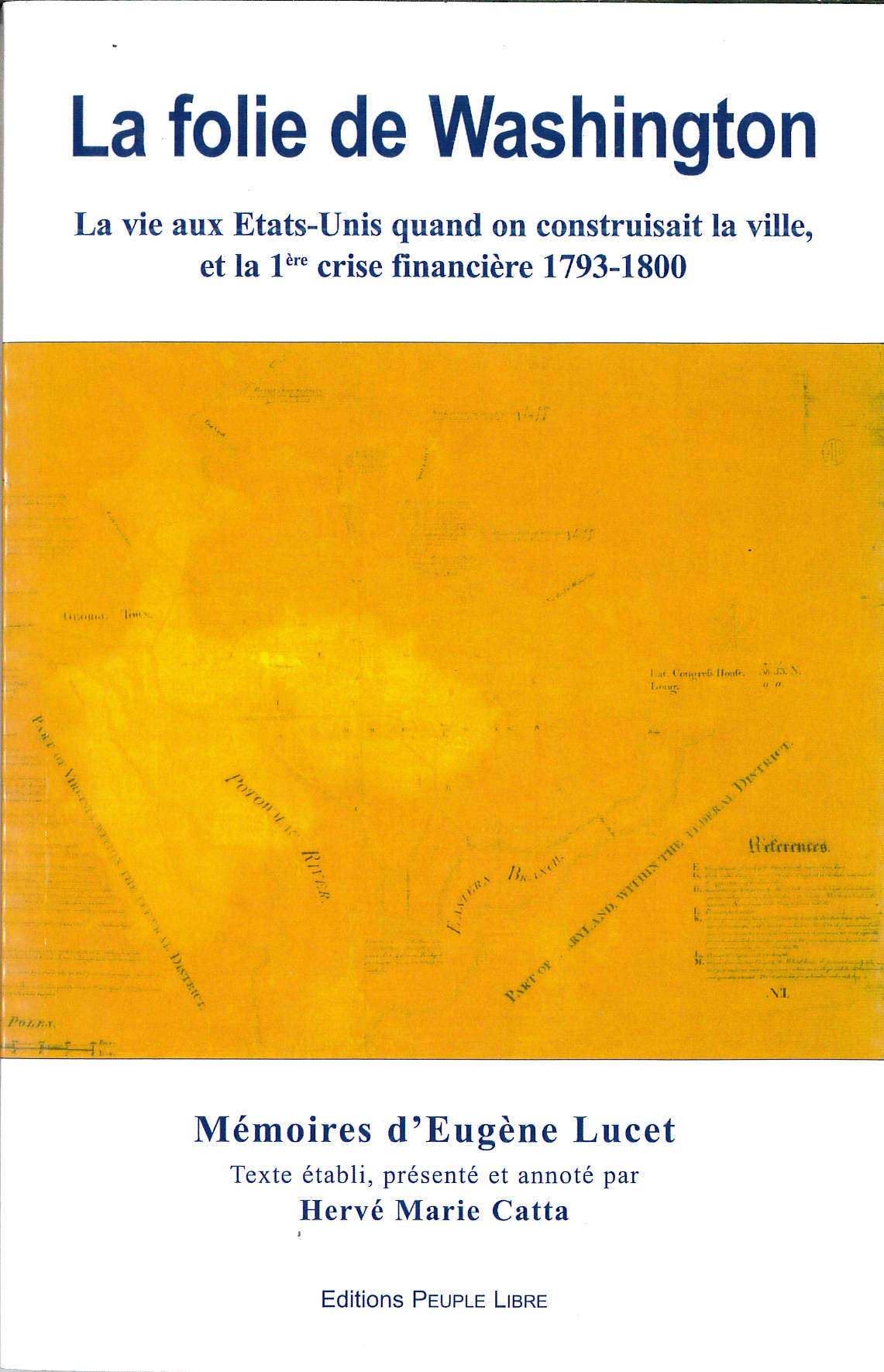 La folie de Washington : La vie aux Etats-Unis quand on construisait la ville et la première crise financière 1793-1800 9782907655538