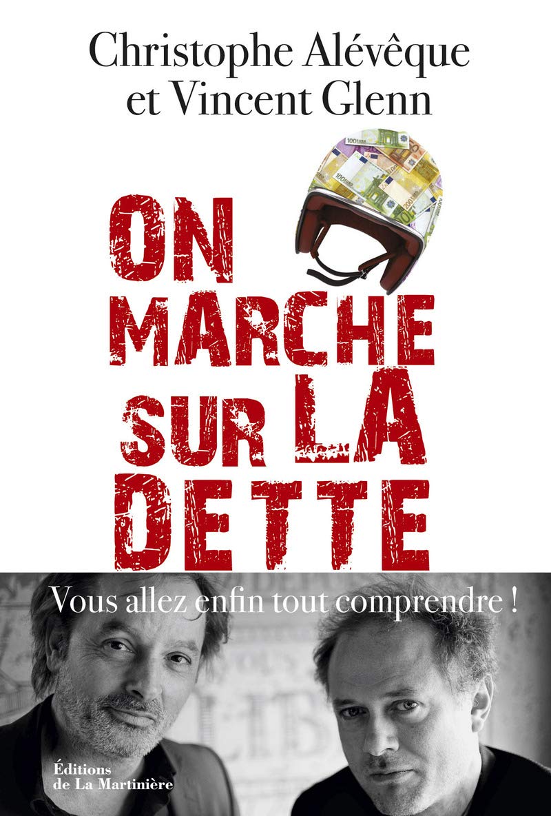 On marche sur la dette: Vous allez enfin tout comprendre ! 9782732471785