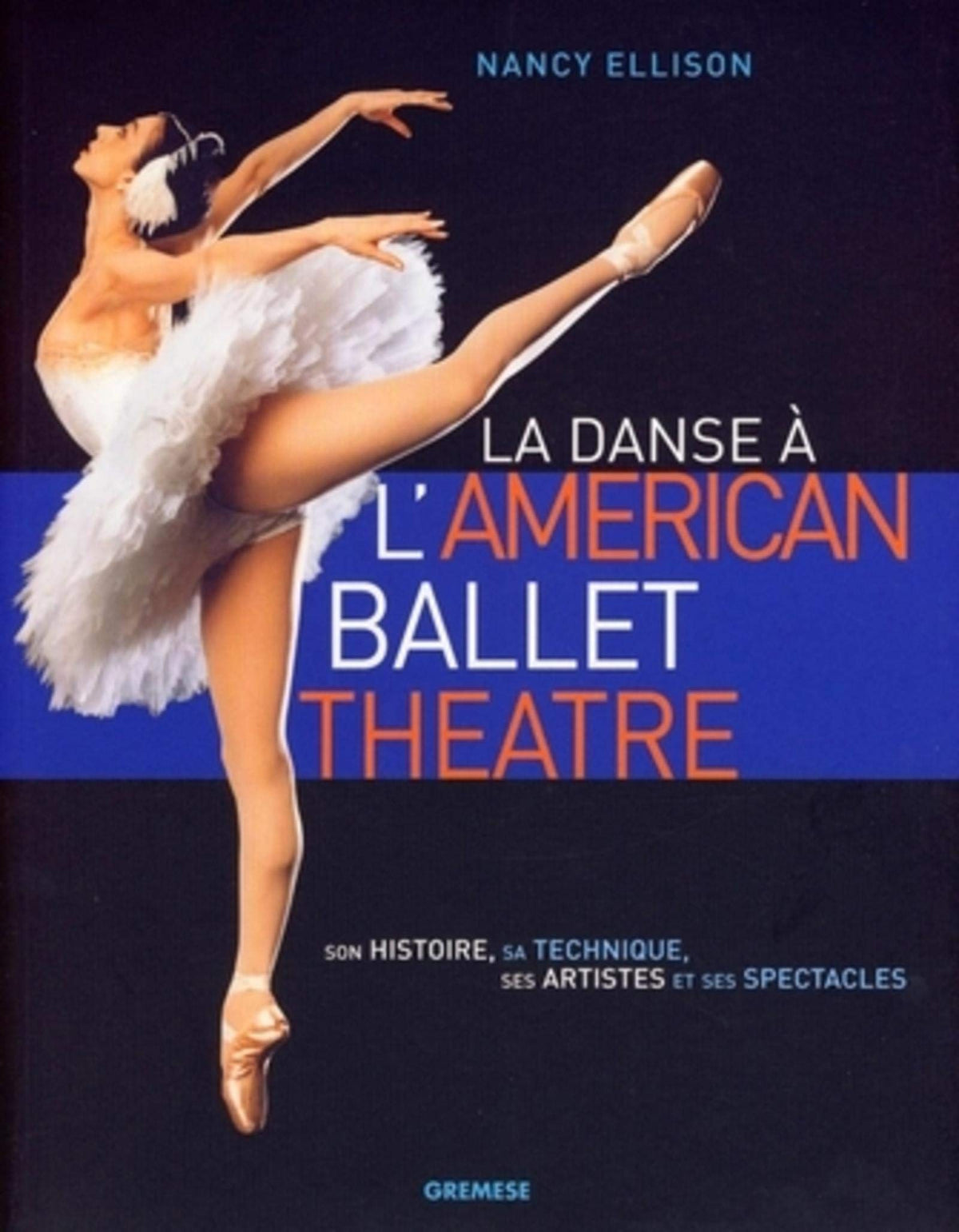 La danse à l'American ballet theatre: Son histoire, sa technique, ses artistes et ses spectacles 9788873016199