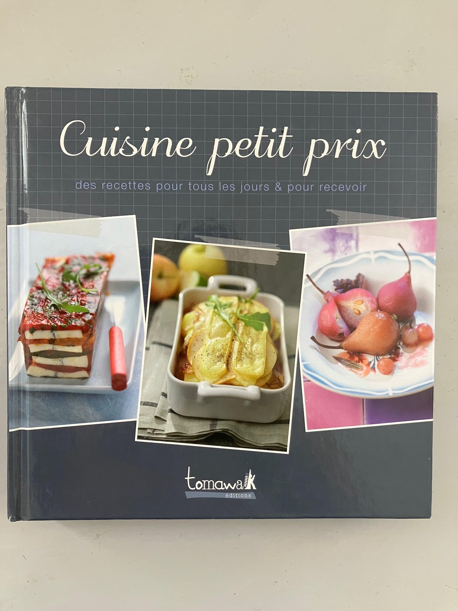 Cuisine Petit Prix. Des recettes pour tous les jours et pour recevoir 9782366460186