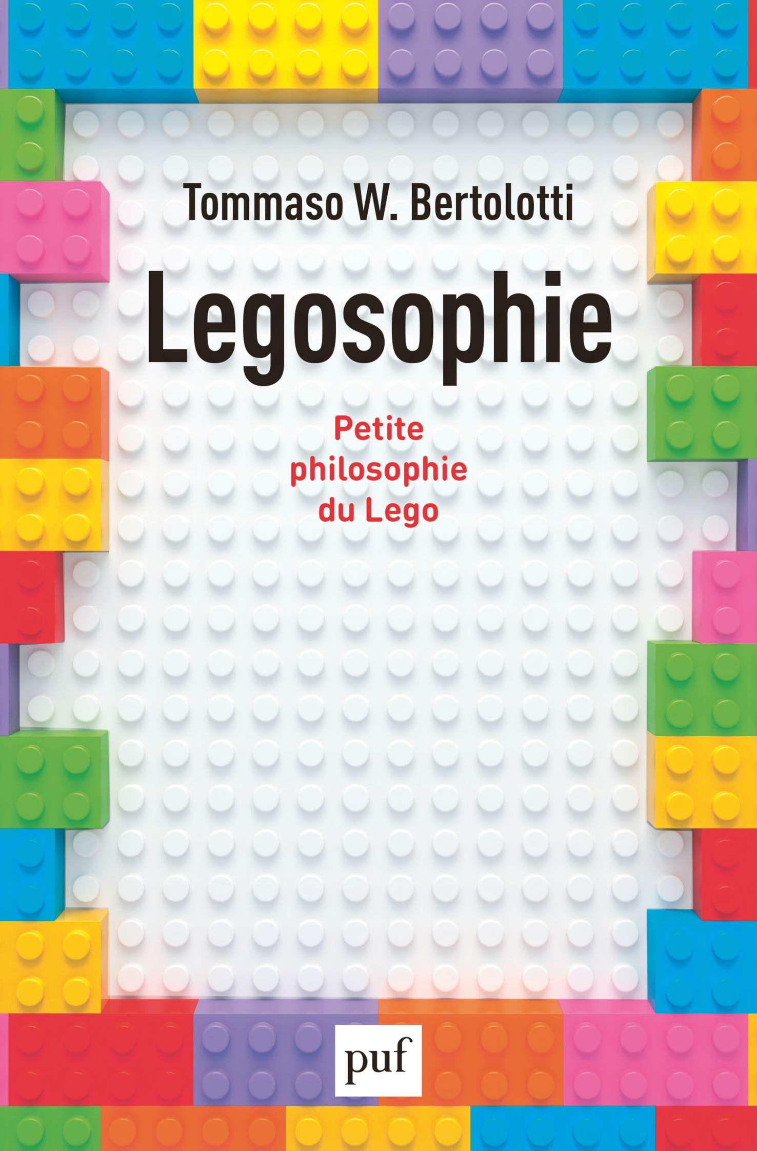 Legosophie: Petite philosophie du Lego 9782130816706