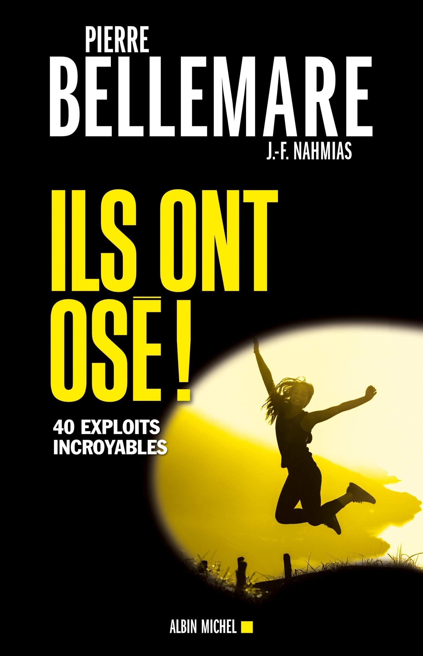 Ils ont osé ! - tome 1: 40 exploits incroyables 9782226321862