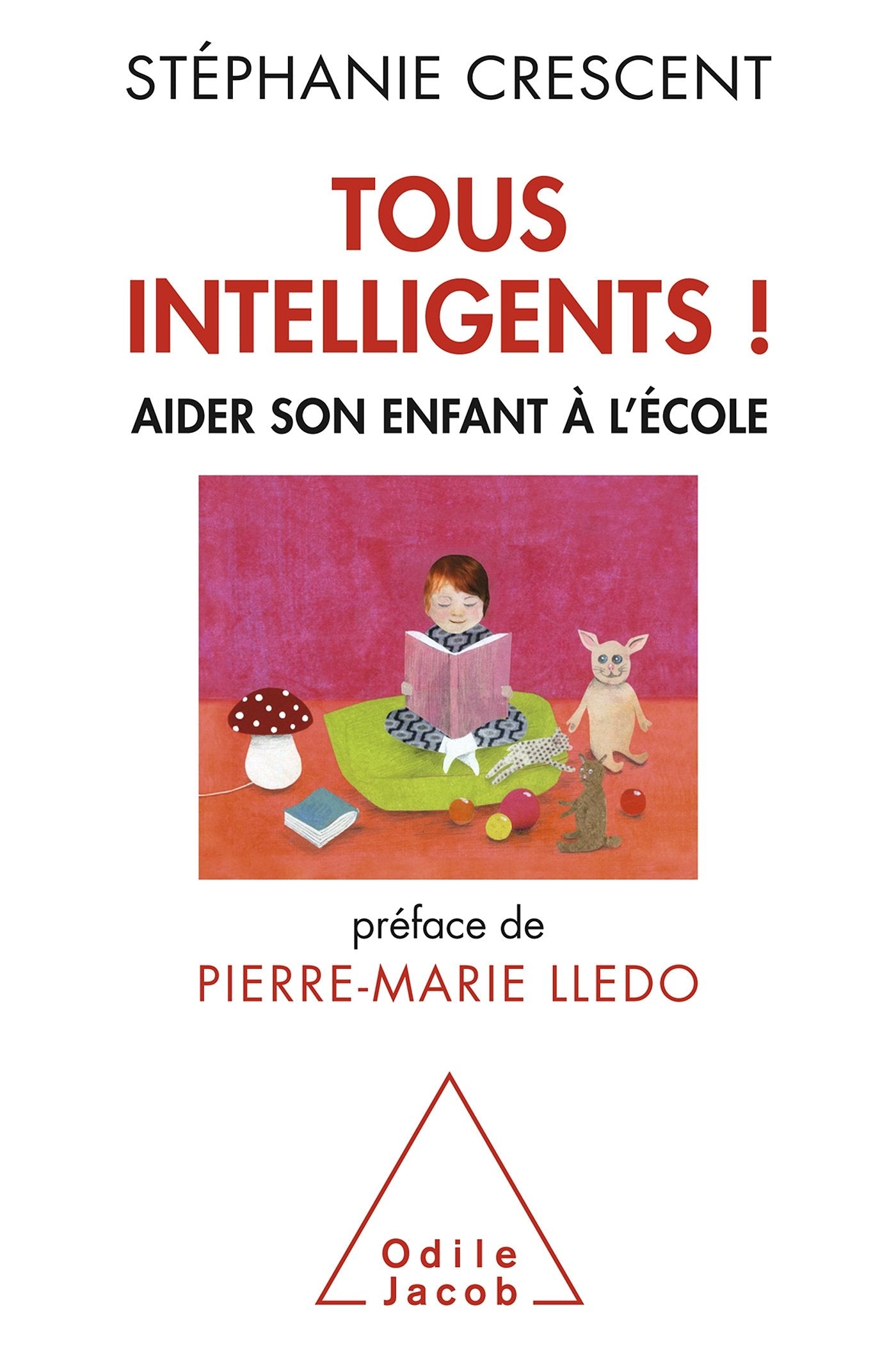 Tous intelligents !: Aider son enfant à l'école 9782738130402