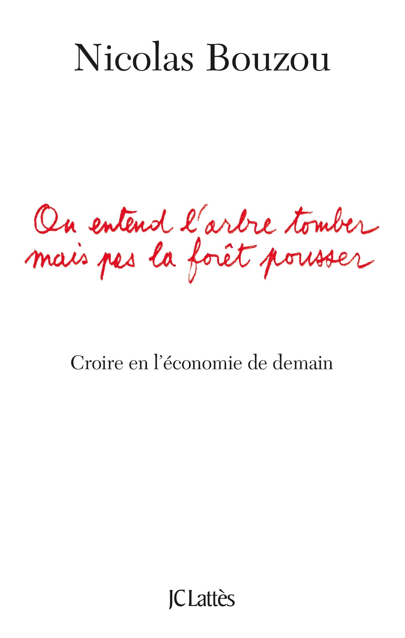 On entend l'arbre tomber mais pas la forêt pousser 9782709642354