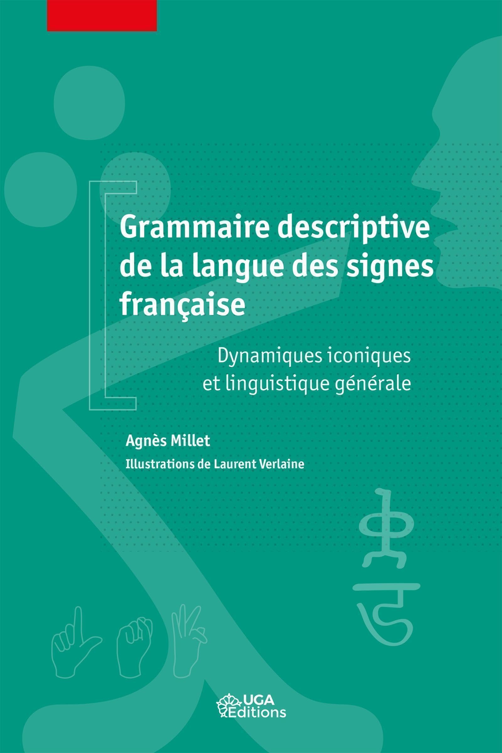 Grammaire descriptive de la langue des signes française: Dynamiques iconiques et linguistique générale 9782377470457