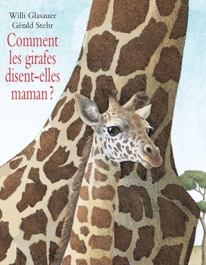 Comment les girafes disent-elles maman ? 9782211086233