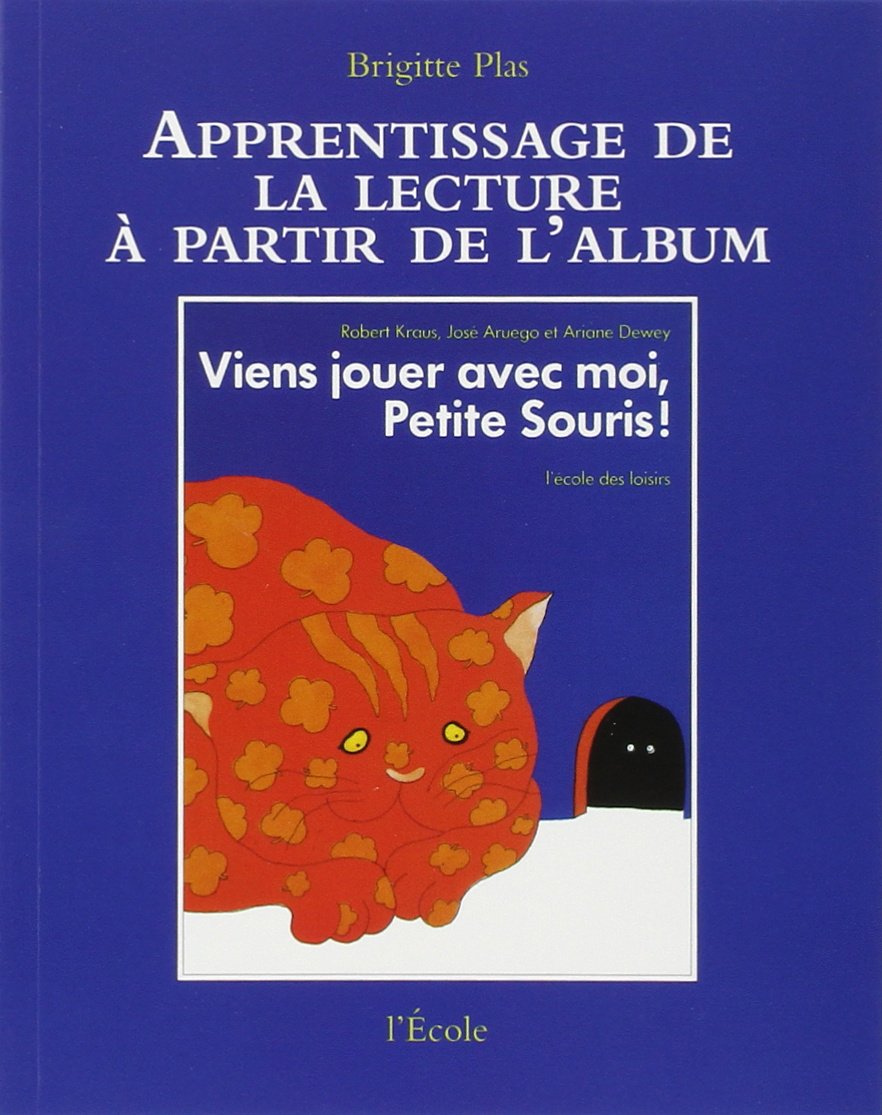Apprentissage de la lecture : viens jouer avec moi, petite souris !. Robert Kraus, José Aruego, Ariane Dewey 9782211710015