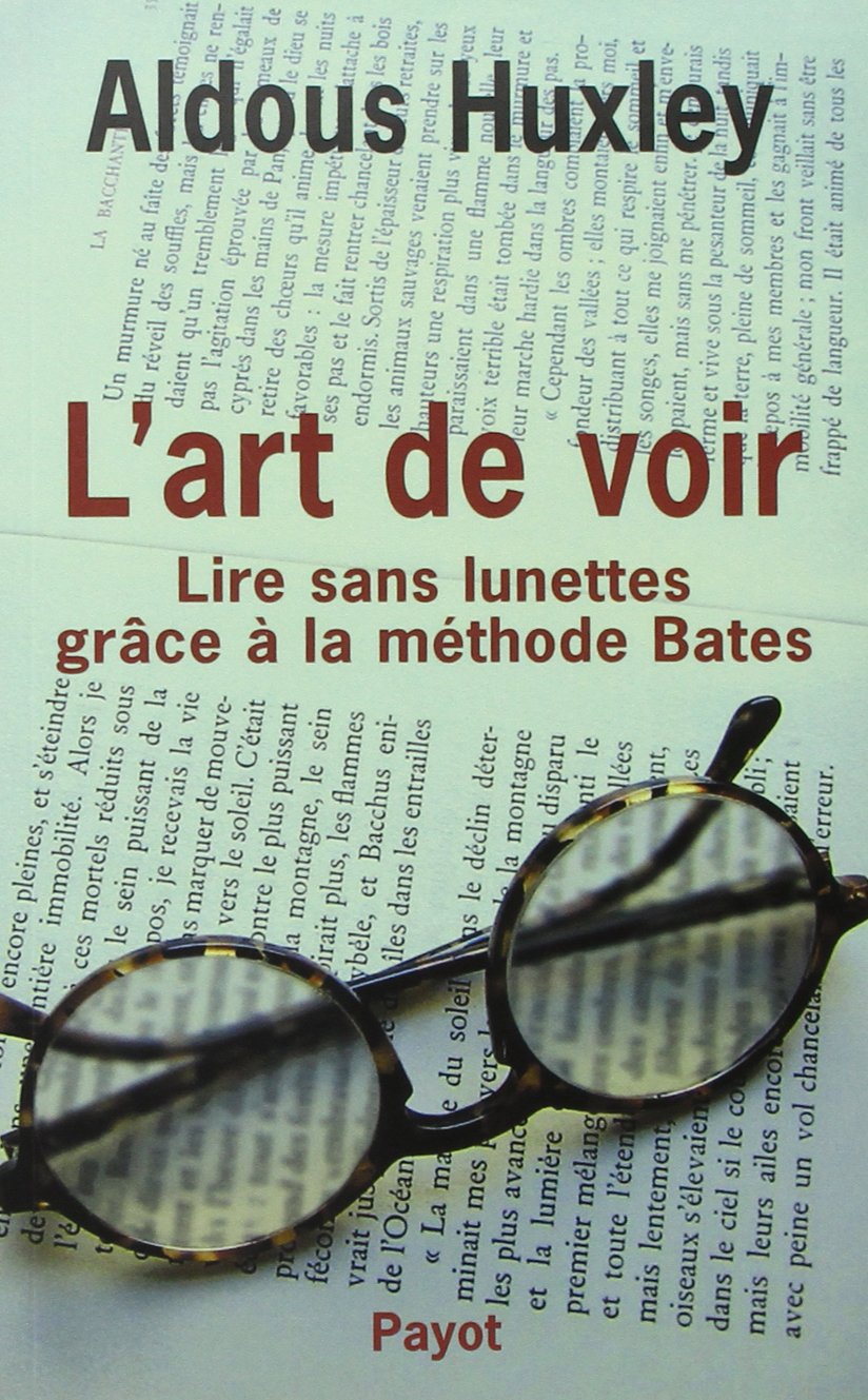 L'Art de Voir - Lire sans Lunettes grâce à la méthode Bates 9782228883160