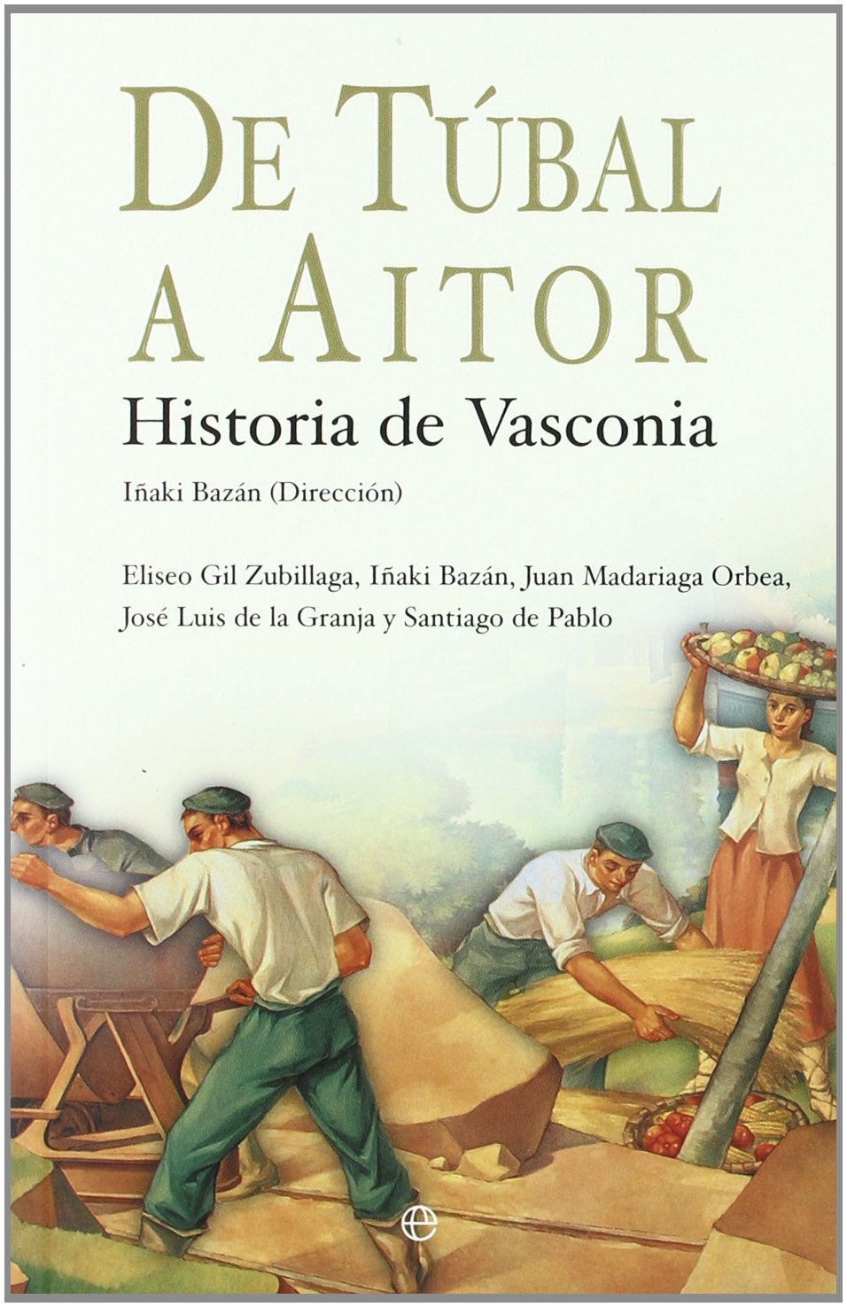 De Tubal a Aitor / From Tubal to Aitor: Historia De Vasconia / County of Vasconia 9788497345705