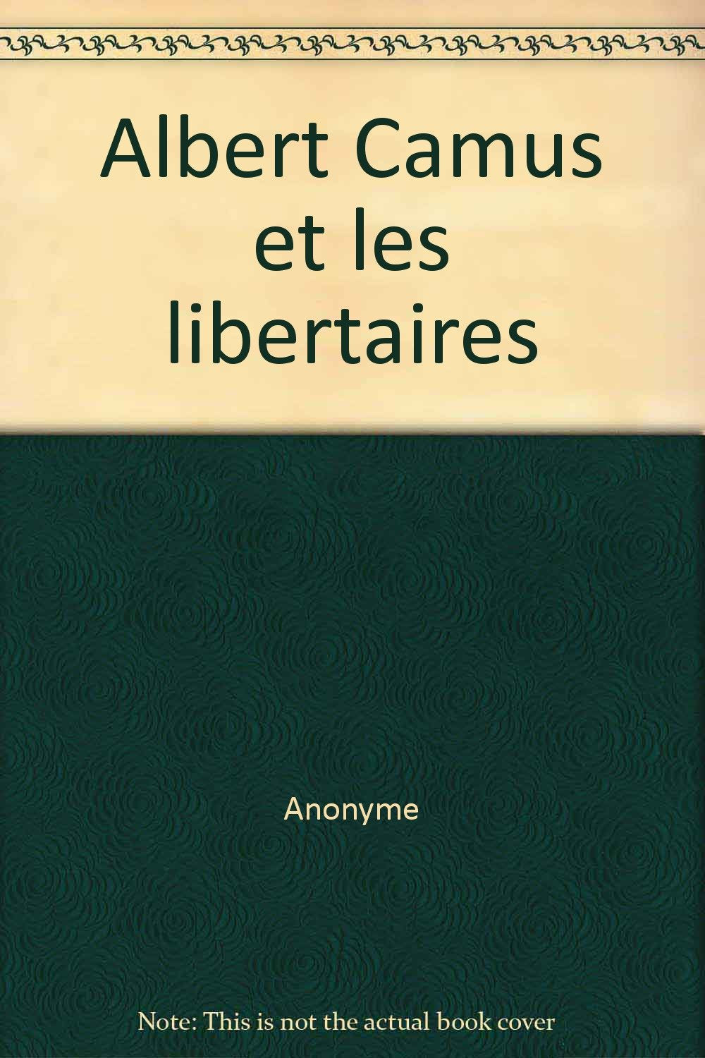 Albert Camus et les libertaires 9782952381949