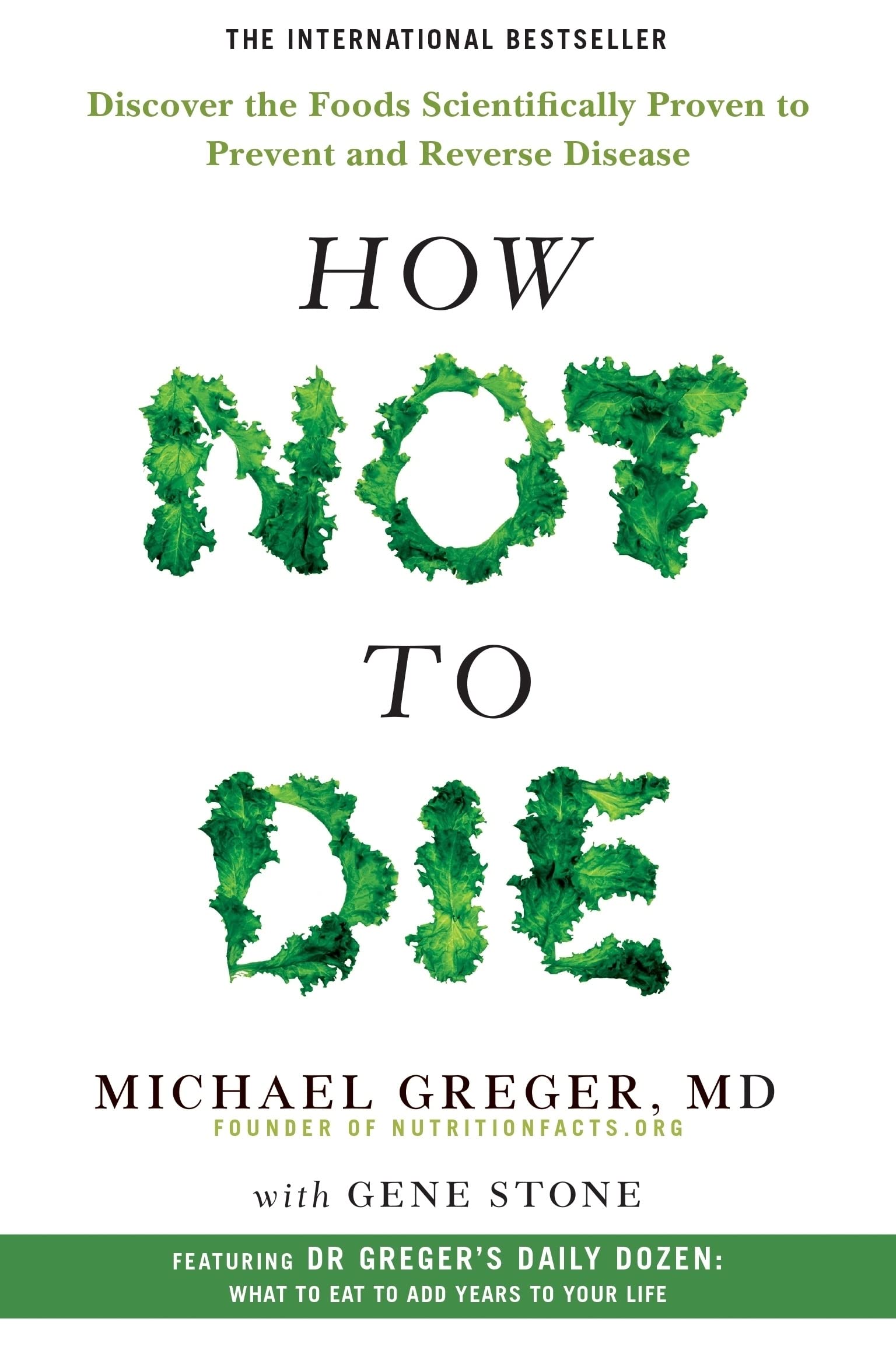 How Not to Die: Discover the Foods Scientifically Proven to Prevent and Reverse Disease 9781509852505