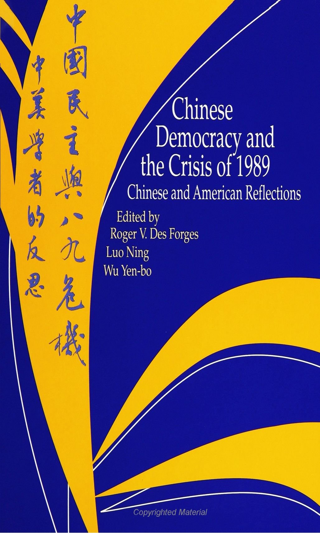 Chinese Democracy and the Crisis of 1989: Chinese and American Reflections 9780791412701