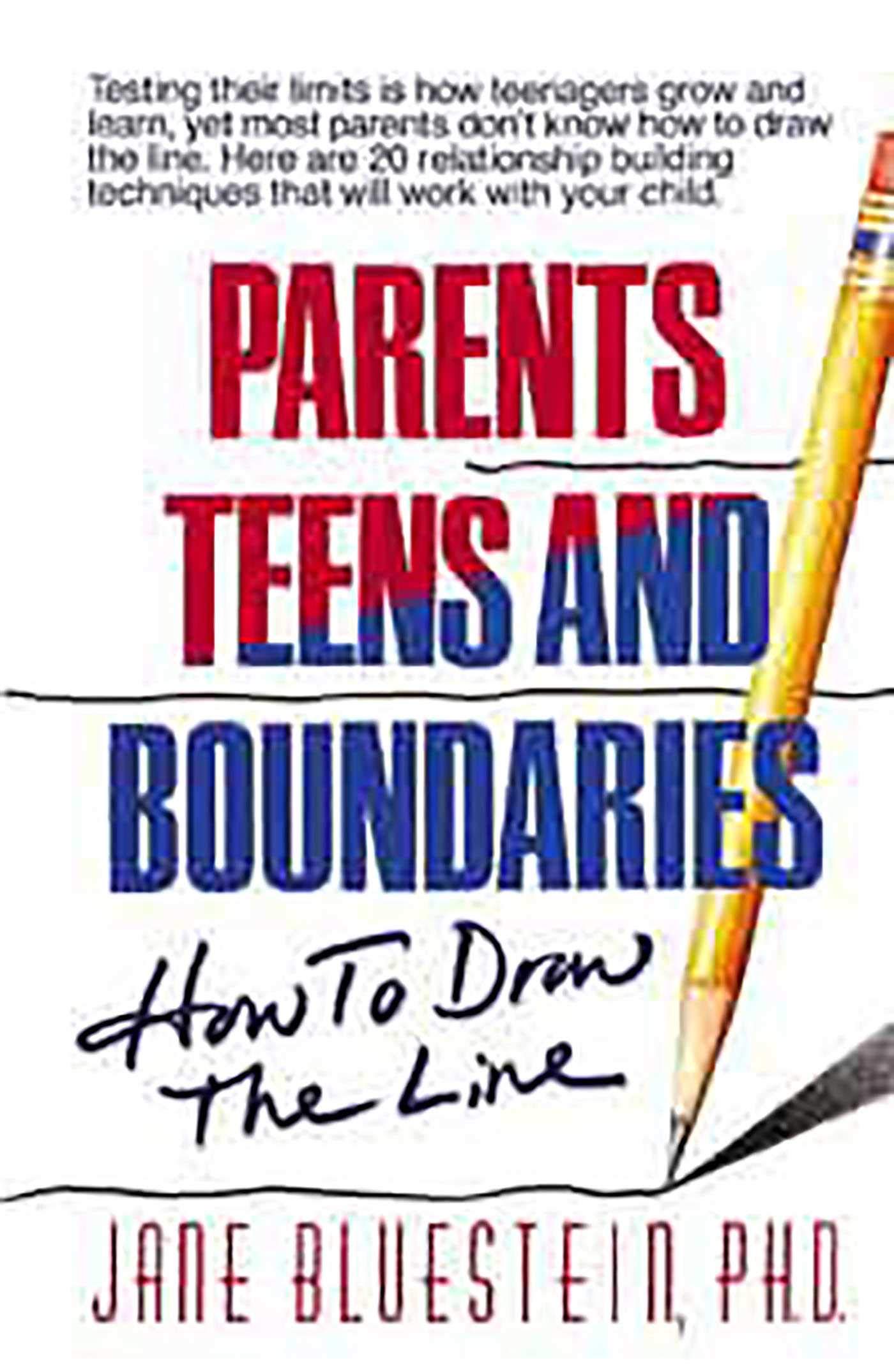 Parents, Teens and Boundaries: How to Draw the Line 9781558742796
