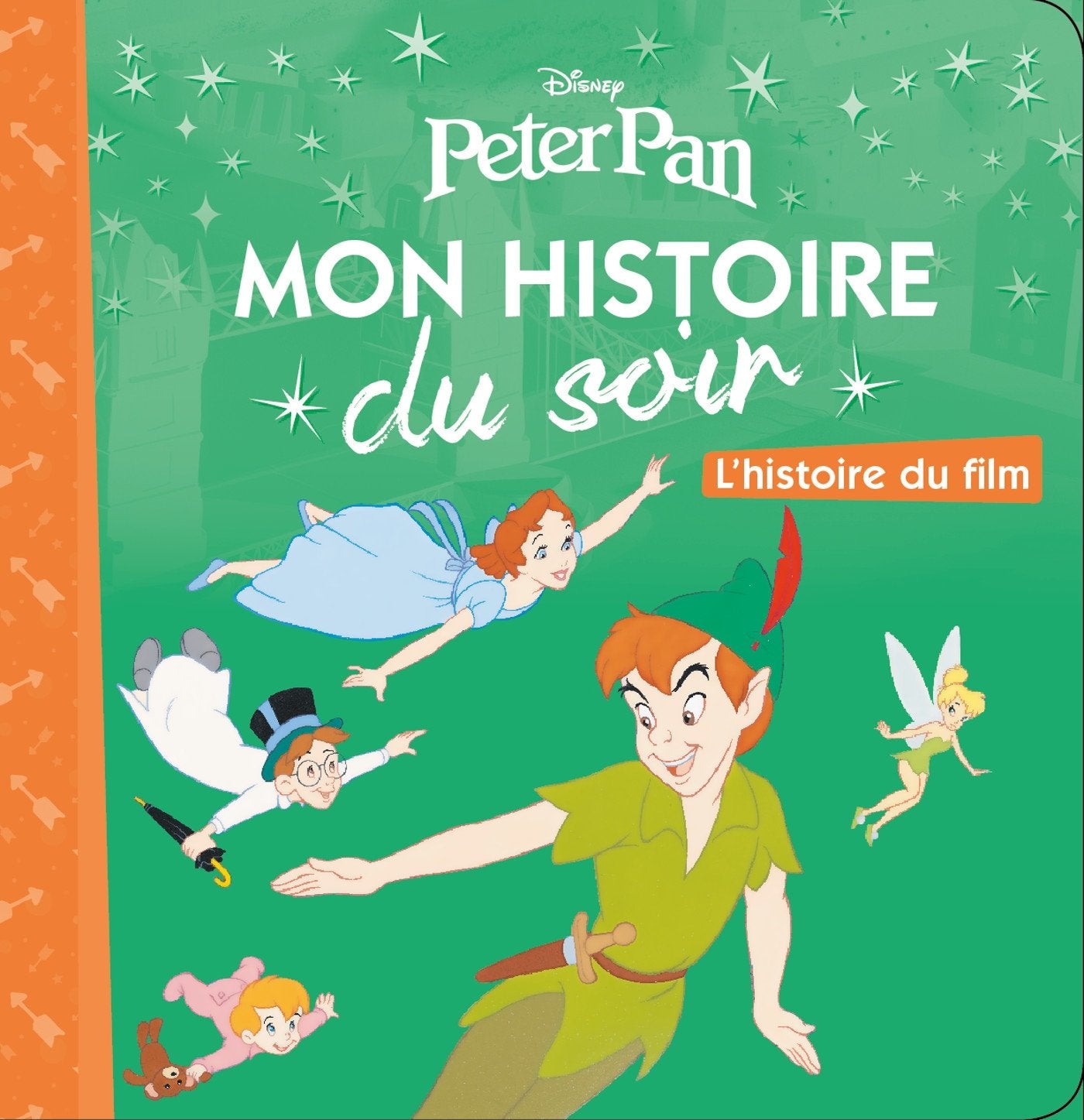 PETER PAN - Mon Histoire du Soir - L'histoire du film - Disney 9782013350099
