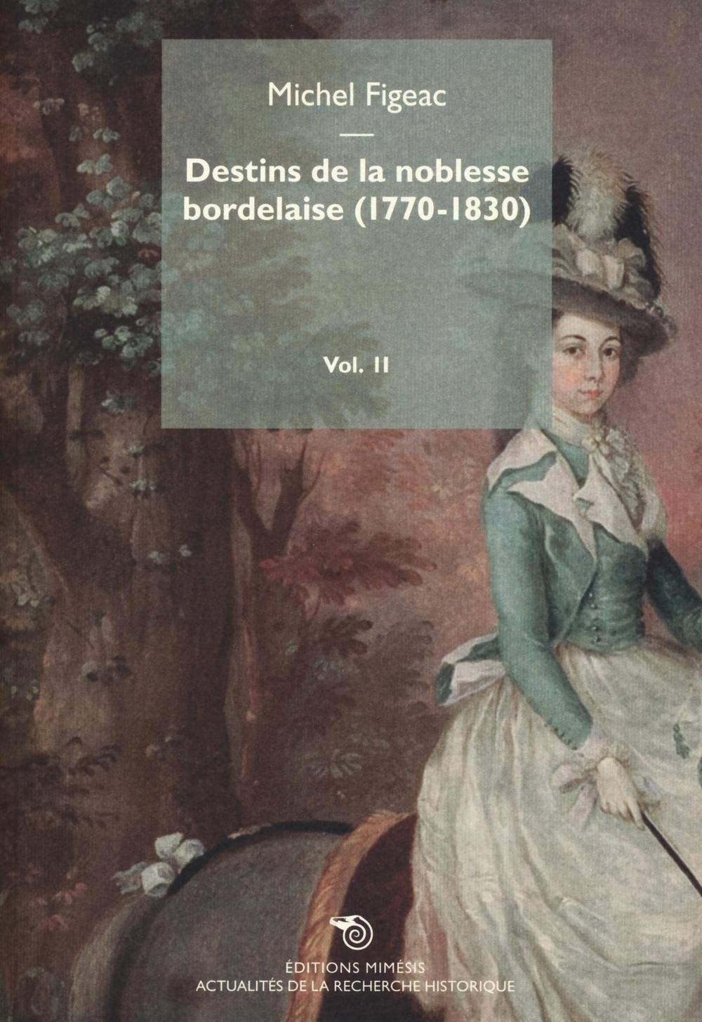 Destins de la Noblesse Bordelaise (1770-1830) Volume 2 9788869760136