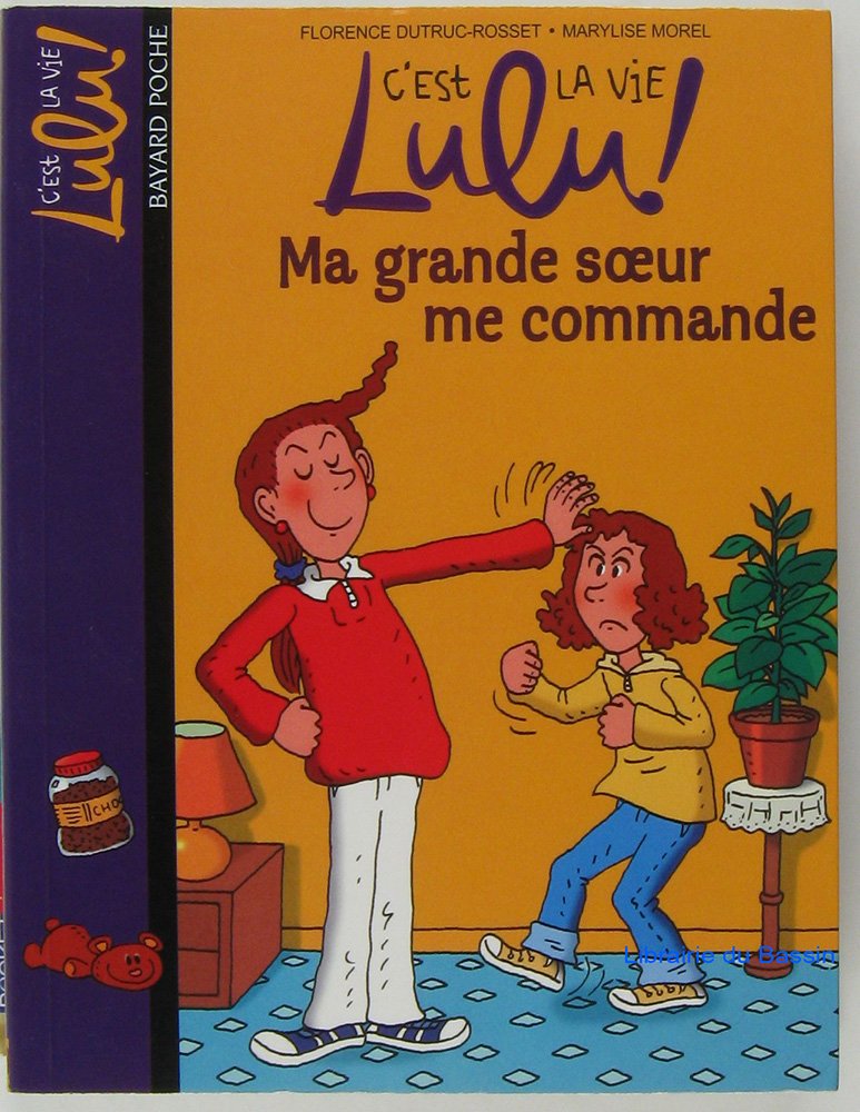 C'est la vie lulu !, numéro 1 : Ma grande soeur me commande 9782747012003