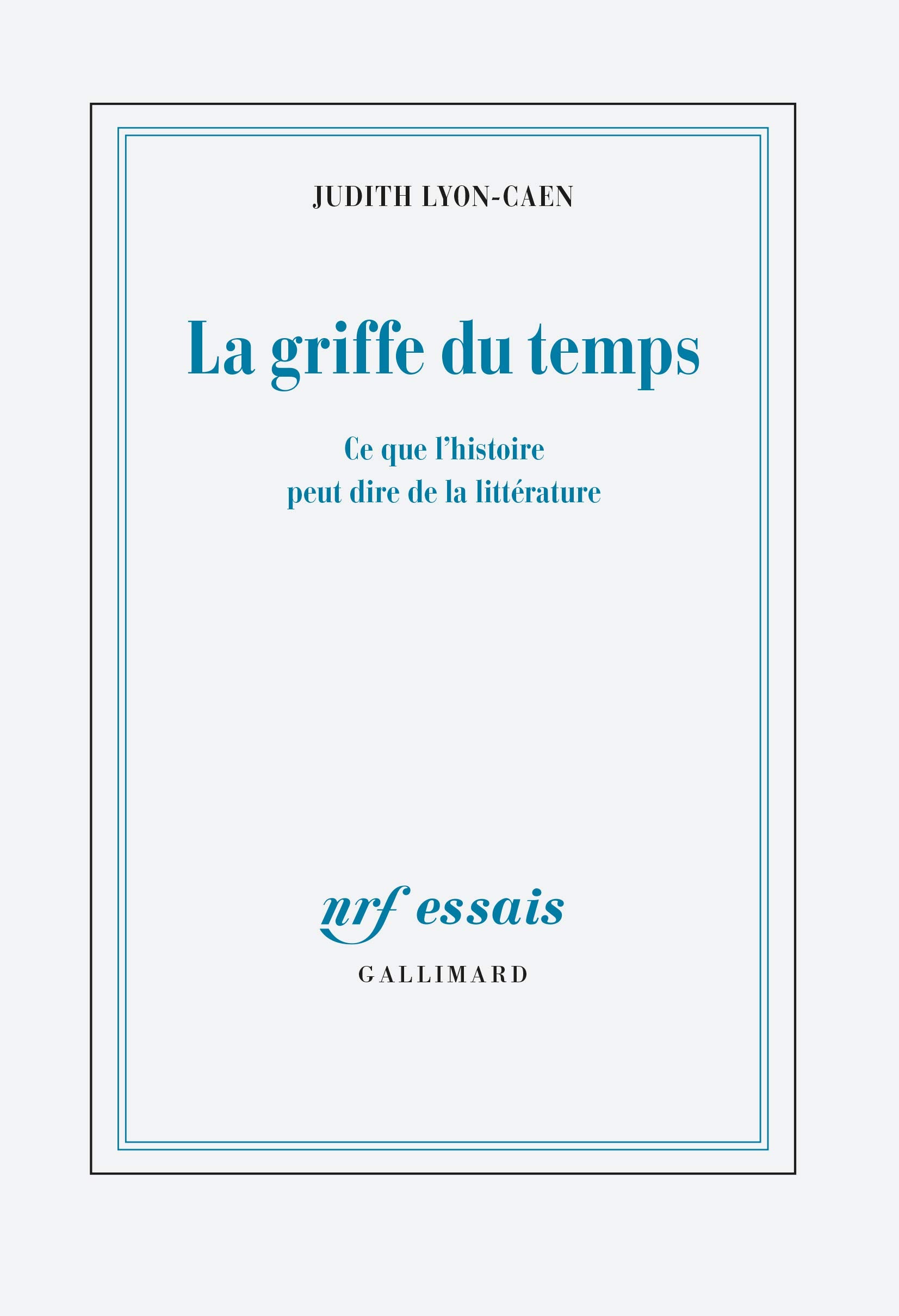 La griffe du temps: Ce que l'histoire peut dire de la littérature 9782072826696