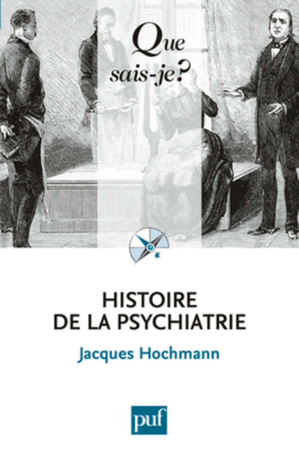 Histoire de la psychiatrie 9782130586487