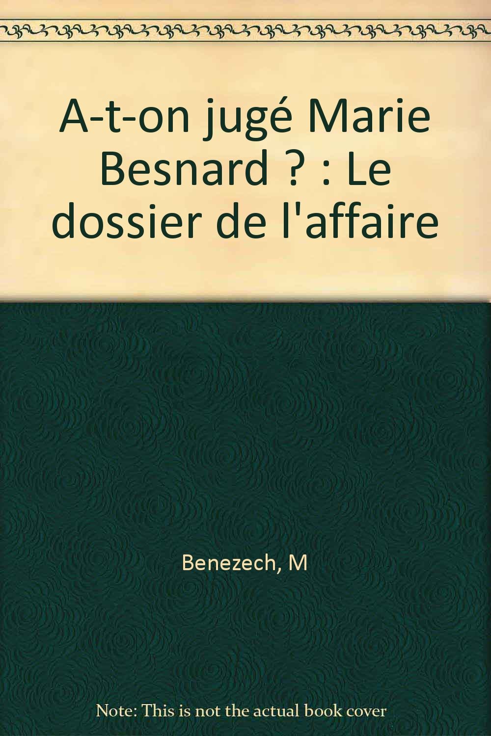 A-t-on jugé Marie Besnard ? Le dossier de l'affaire 9782908206555