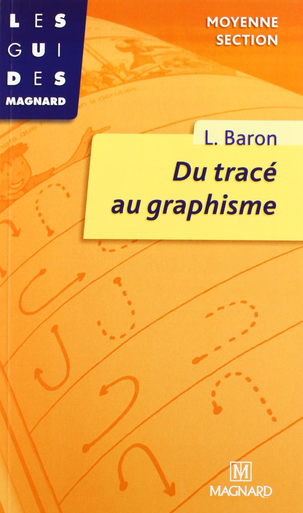 Du tracé au graphisme. Moyenne section 9782210719521