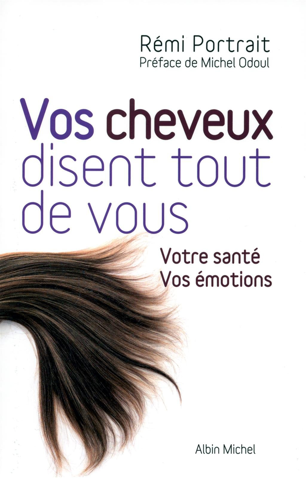 Vos cheveux disent tout de vous: Votre santé. Vos émotions 9782226195203