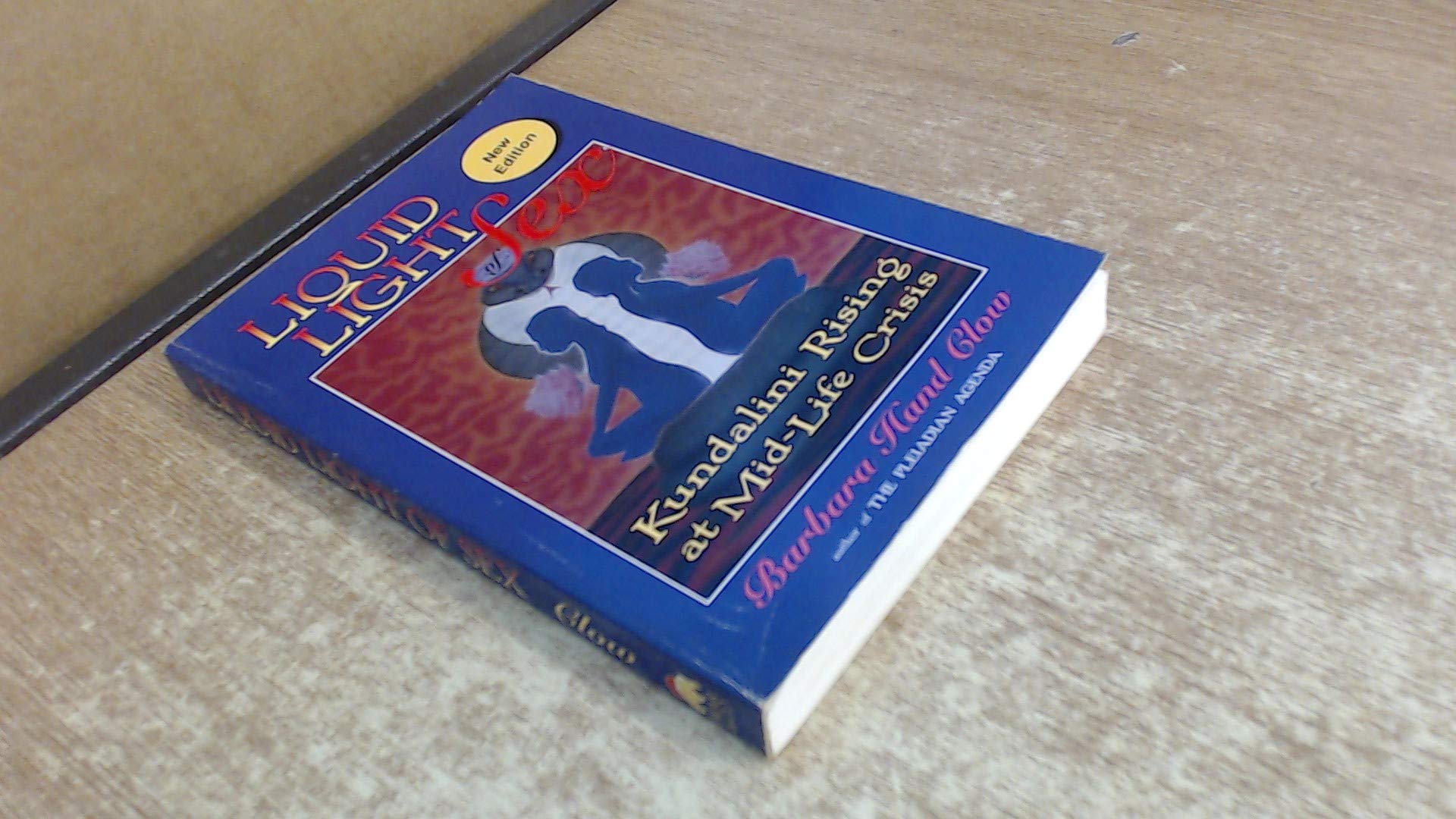 Liquid Light of Sex: Kundalini Rising at Mid Life Crisis 9781879181403