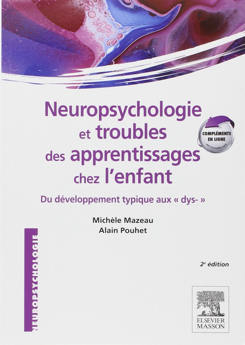 Neuropsychologie et troubles des apprentissages chez l'enfant: du développement typique aux dys- 9782294734076