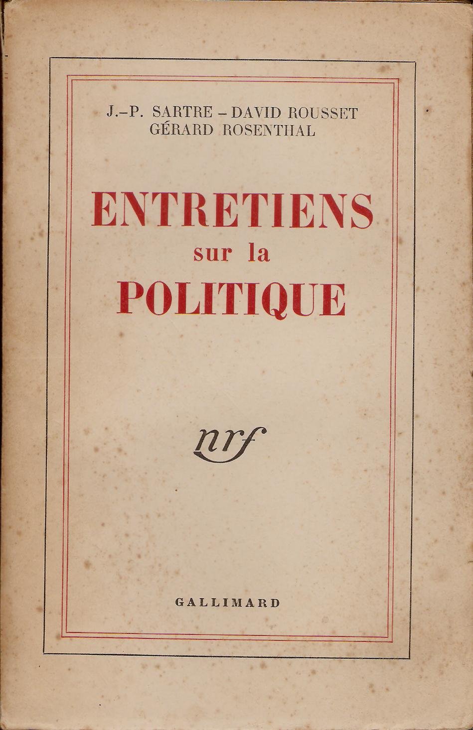 Entretiens sur la politique - Sartre - Davis Rousset - Gérard Rosenthal 