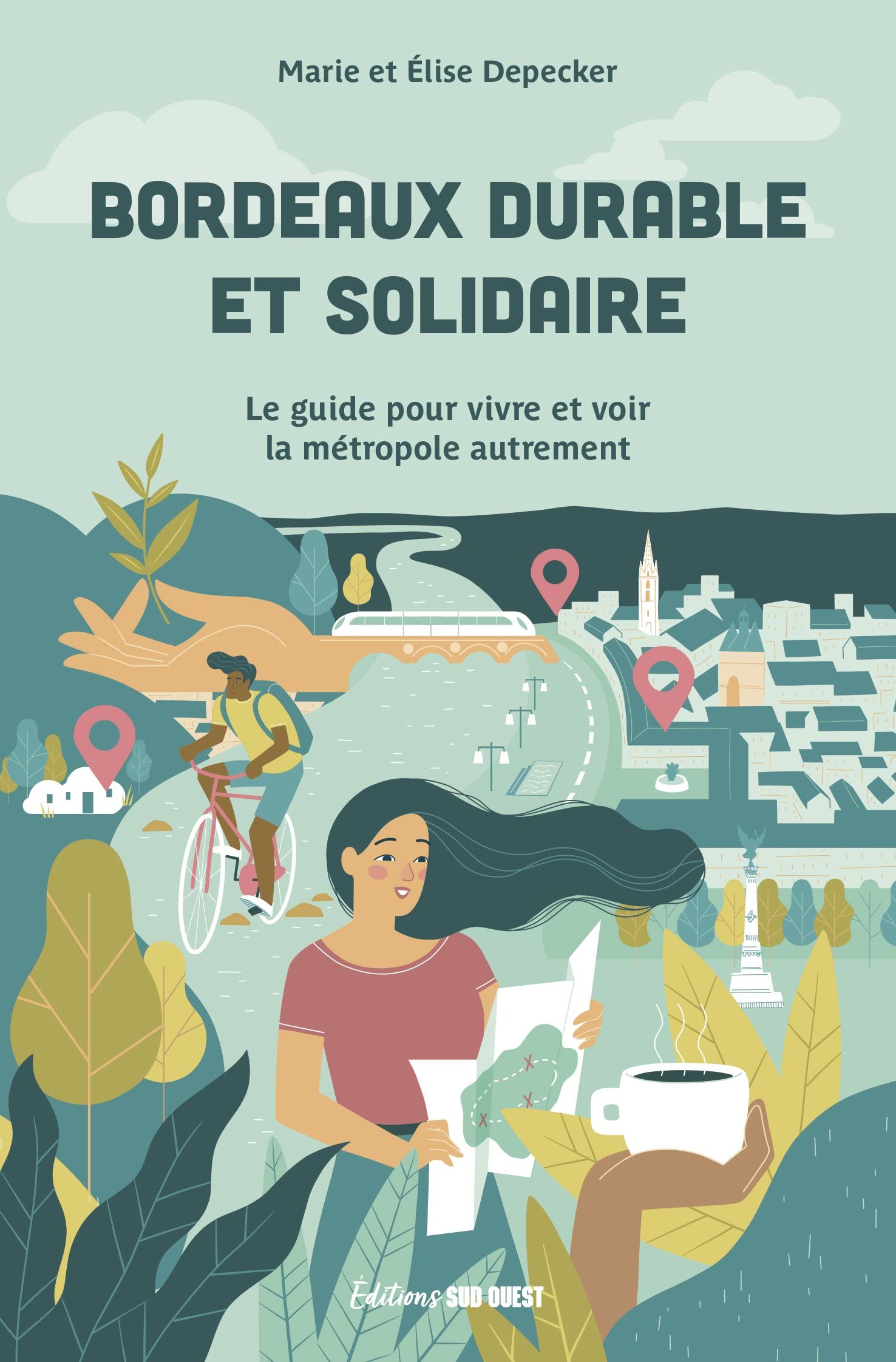 Bordeaux durable et solidaire: Le guide pour vivre et voir la métropole autrement 9782817709000