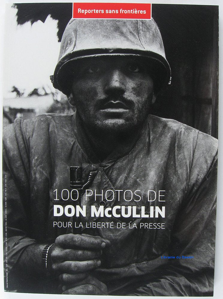 100 PHOTOS DE DON McCULLIN POUR LA LIBERTE DE LA 9782915536782