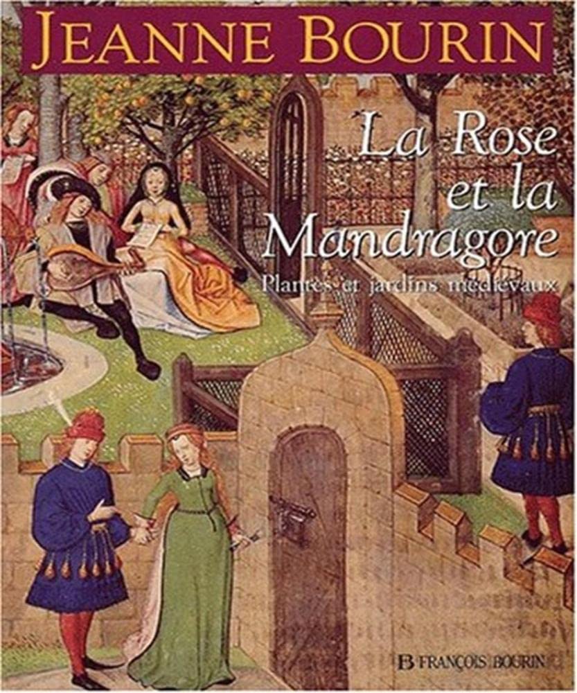 La rose et la mandragore : Plantes et jardins médiévaux 9782876860728