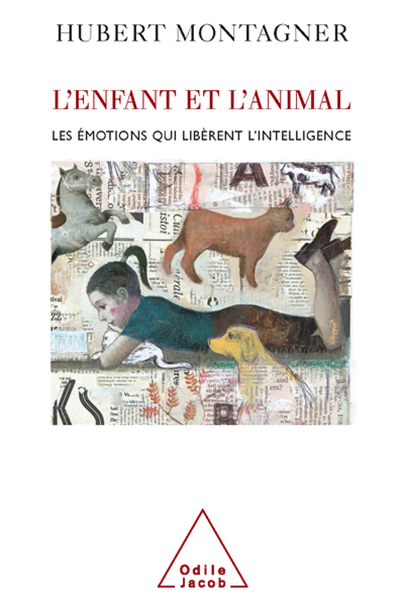 L'Enfant et l'Animal: Les émotions qui libèrent l'intelligence 9782738111685