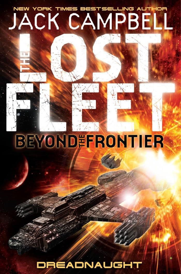 Lost Fleet: Beyond the Frontier - Dreadnaught Book 1 9780857681362