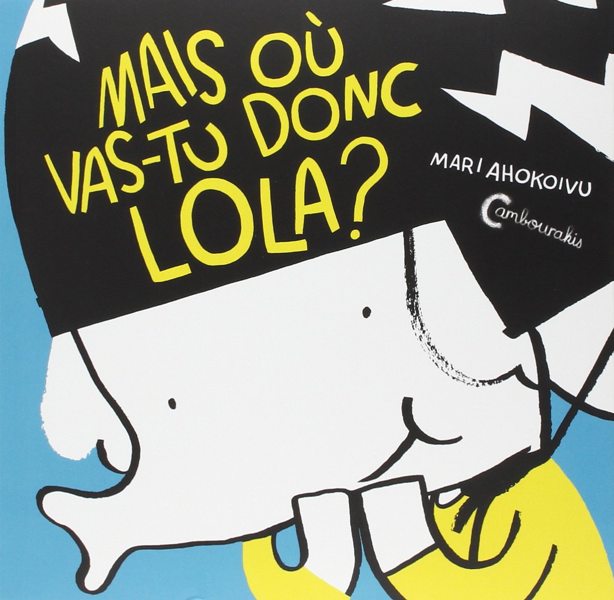 Lola Olifante Vol.1 - Mais où vas-tu donc Lola ? 9782366241143