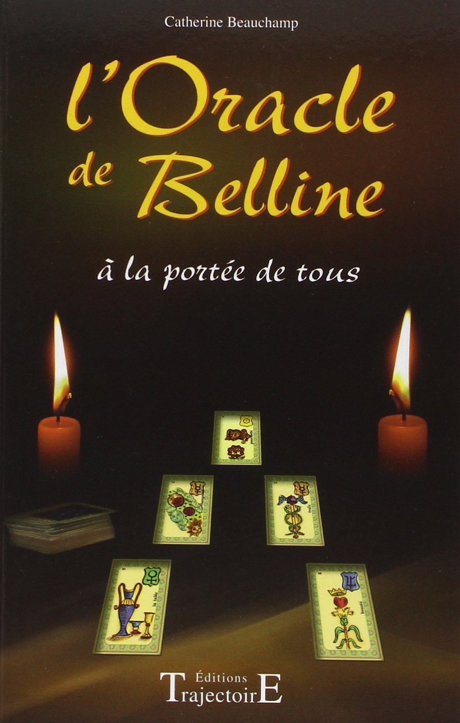 L'oracle de belline à la portée de tous 9782841971725