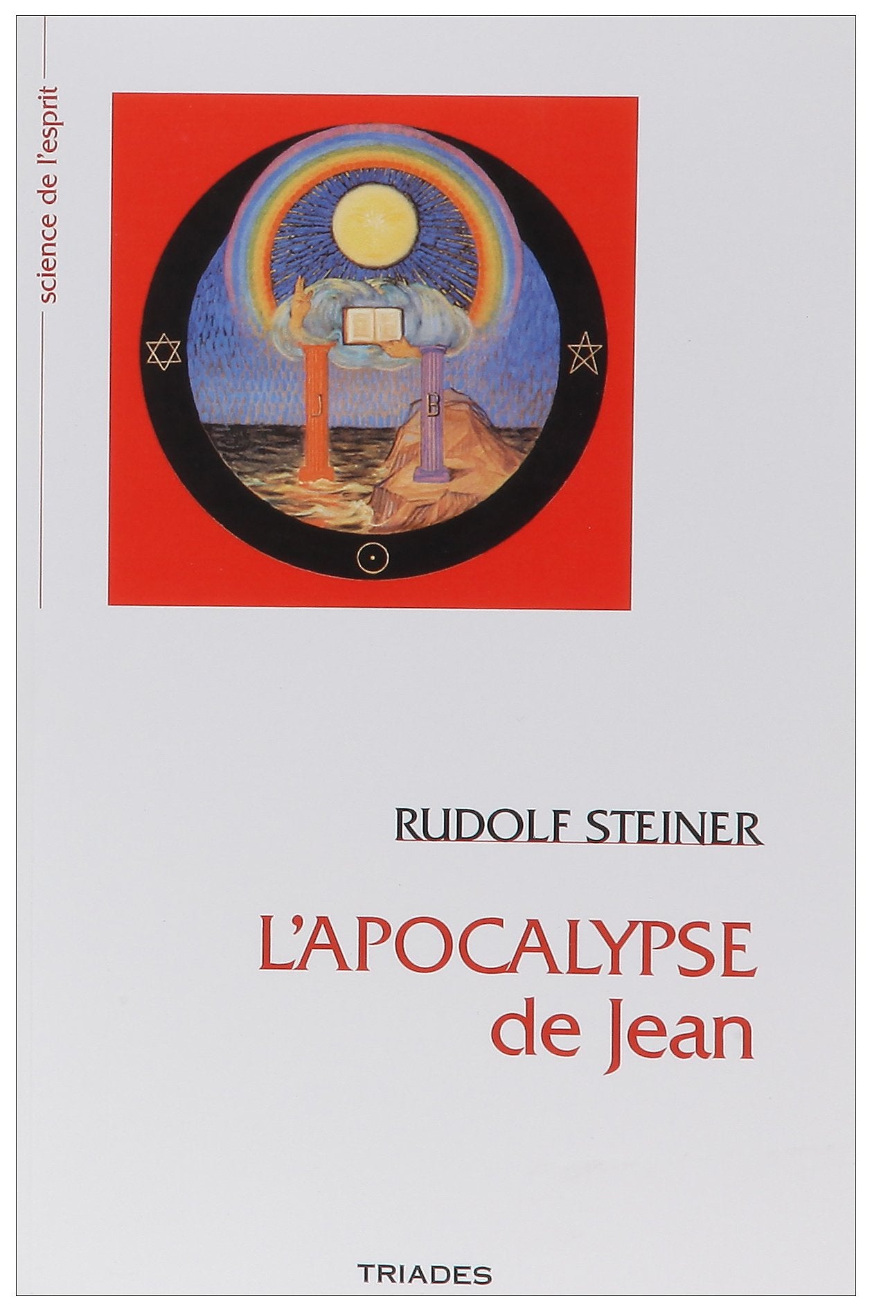 L'Apocalypse : douze conférences prononcées à Nuremberg du 18 au 30 juin 1908 devant les membres de la Société théosophique et précédées d'une conférence publique d'introduction 9782852482135