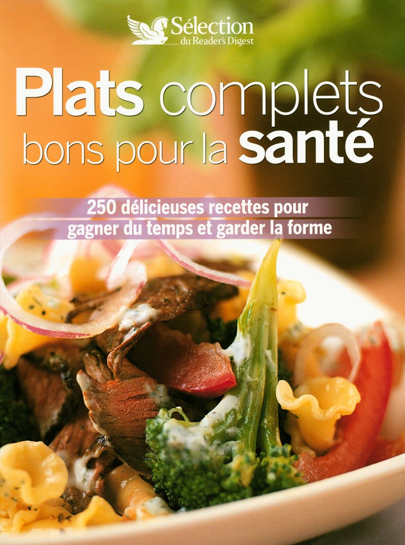 PLATS COMPLETS BONS POUR LA SANTE 250 DELICIEUSES 9782709819930