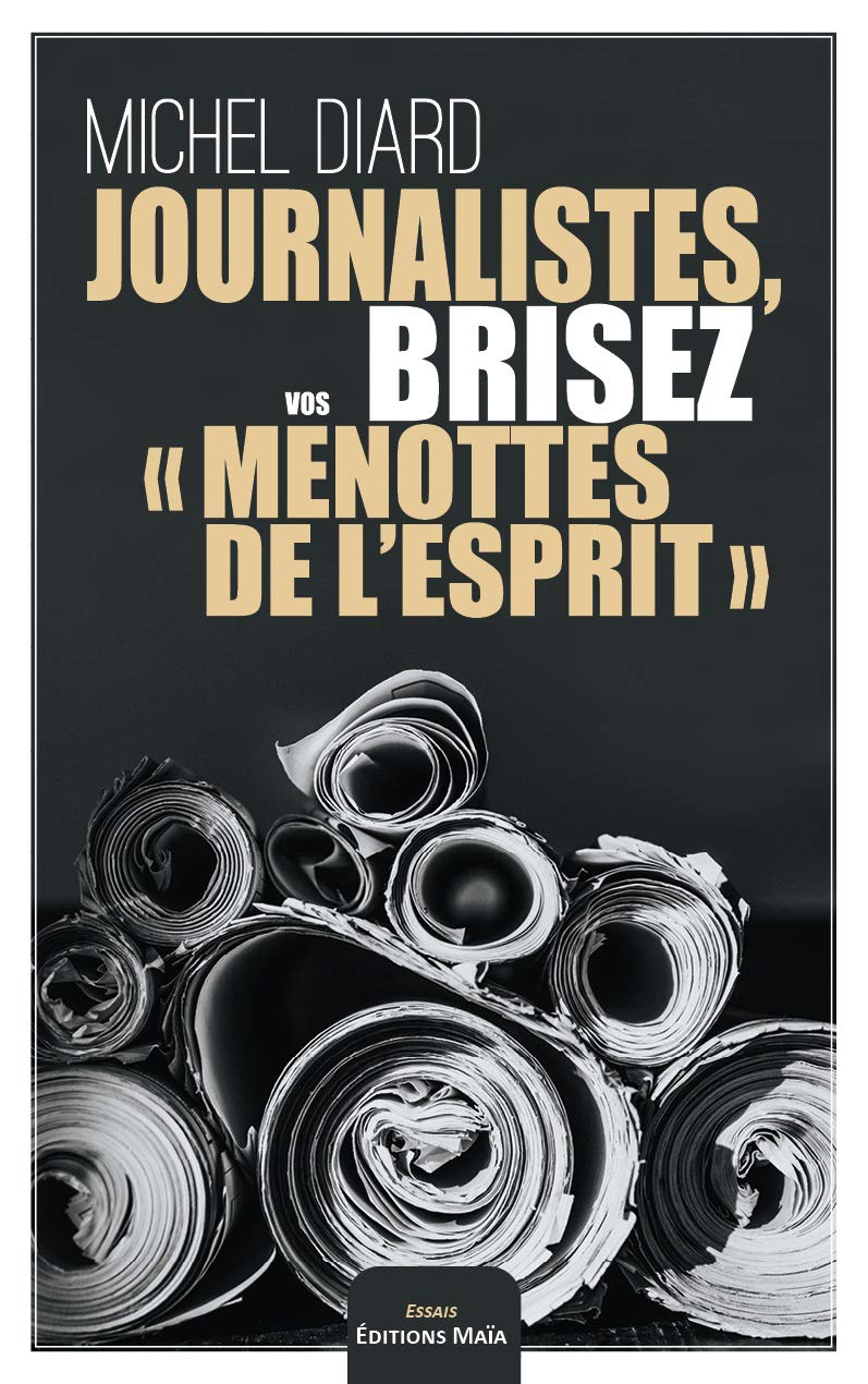 Journalistes, brisez vos "menottes de l'esprit" 9782379165955